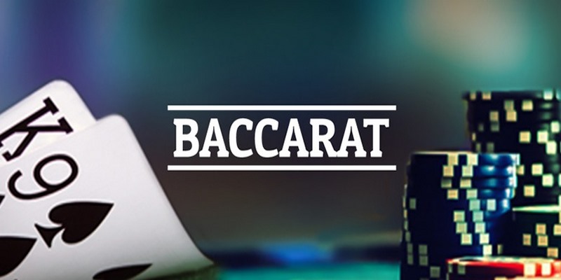 Luật và cách chơi bài Baccarat chi tiết